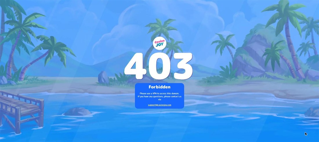 casino joy 403 page telling uk visitors to use a vpn